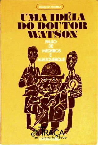 Uma Idéia do Doutor Watson