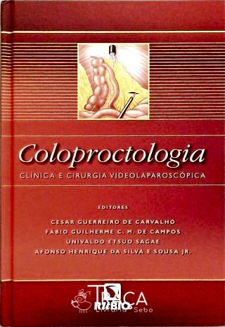 Coloproctologia - Clínica e Cirurgia Videolaparoscópica