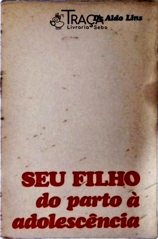 Seu Filho do Parto À Adolescência