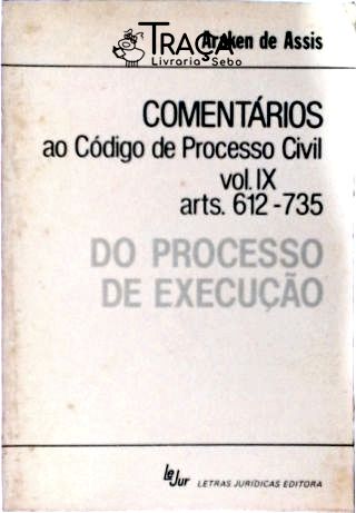 Comentários Ao Código de Processo Civil - Vol. Ix