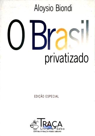 O Brasil Privatizado
