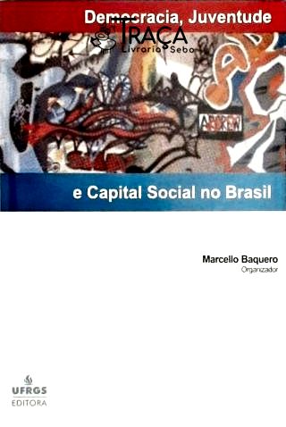 Democracia Juventude E Capital Social No Brasil