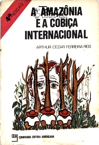 A Amazônia e a Cobiça Internacional