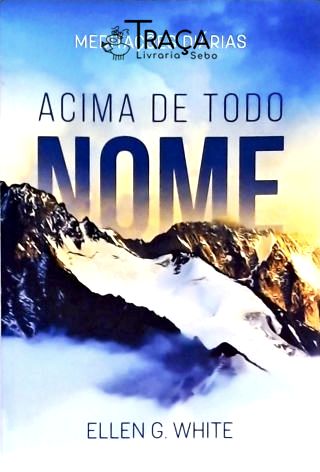 Meditações Diárias - Acima de Todo Nome
