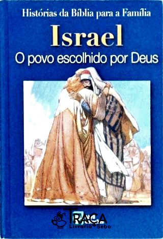 Israel - o Povo Escolhido por Deus