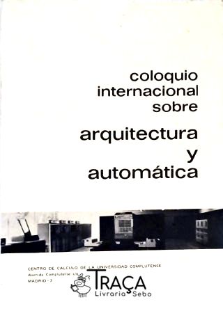 Coloquio Internacional Sobre Arquitectura Y Automática