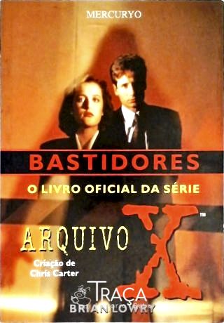 Bastidores - o Livro Oficial da Série Arquivo X