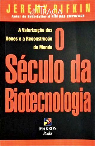 O Século da Biotecnologia