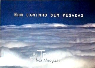 Num Caminho sem Pegadas