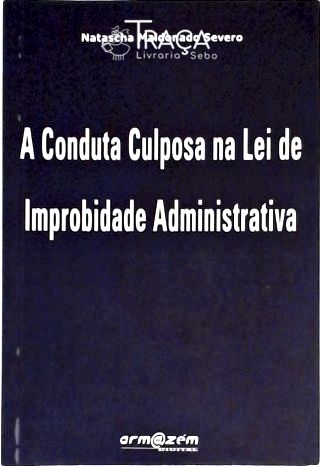 A Conduta Culposa Na Lei de Improbidade Administrativa