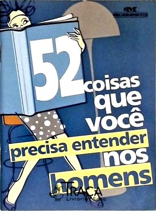 52 Coisas Que Você Precisa Entender Nos Homens