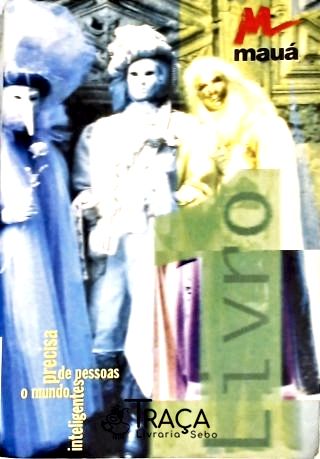 O Mundo Precisa de Pessoas Inteligentes