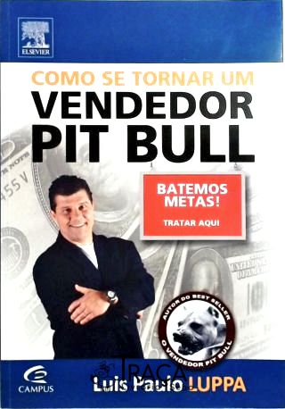 Como Se Tornar Um Vendedor Pit Bull