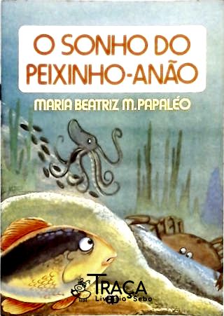 O Sonho do Peixinho-anão
