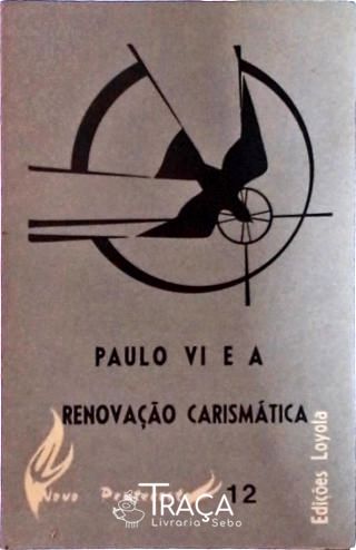 Paulo Vi E A Renovação Carismática