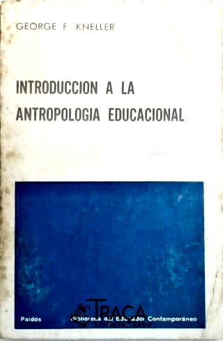 Introduccion a La Antropologia Educacional