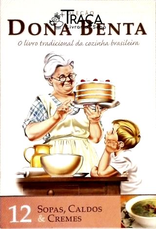 Dona Benta - Sopas, Caldos e Cremes
