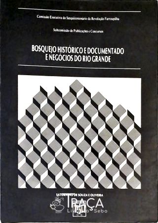 Bosquejo Histórico e Documentado e Negócios do Rio Grande