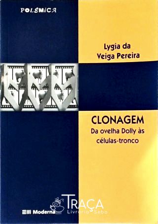 Clonagem - da Ovelha Dolly Às Células-tronco