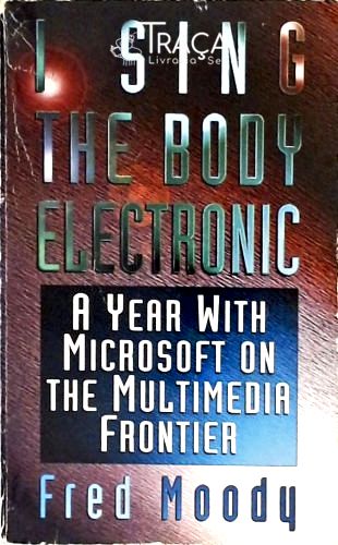 I Sing The Body Electronic