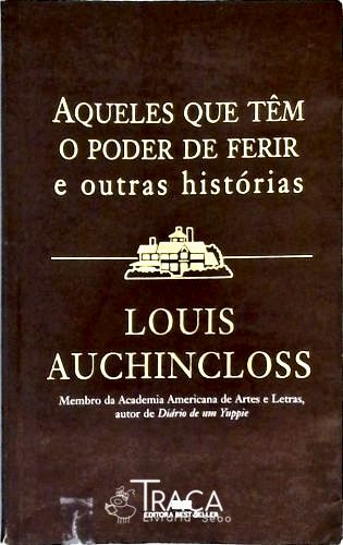 Aqueles Que Têm Poder de Ferir e Outras Histórias