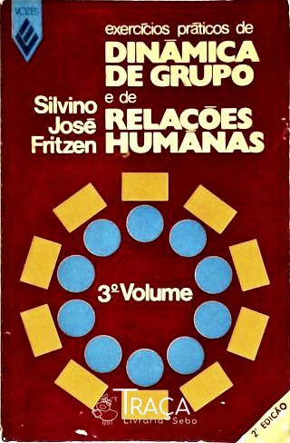 Exercícios Práticos de Dinãmica de Grupo e de Relações Humanas