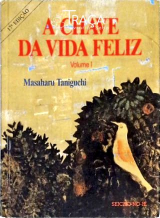 A Chave da Vida Feliz - Vol. 1