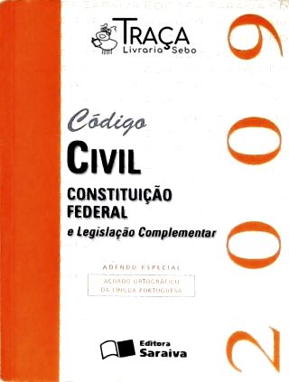 Código Civil, Constituição Federal e Legislação Complementar - 2009