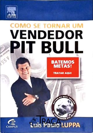 Como Se Tornar Um Vendedor Pit Bull