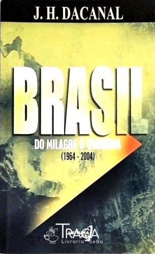 Brasil - Do Milagre a Tragédia