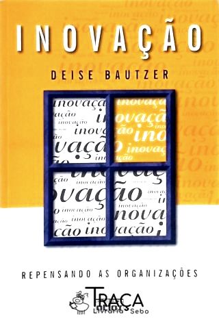 Inovação - Repensando as Organizações