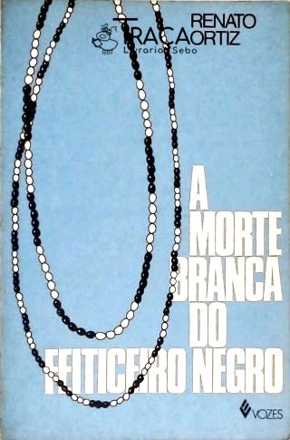A Morte Branca do Feiticeiro Negro