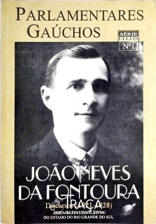 Parlamentares Gaúchos - João Neves da Fontoura