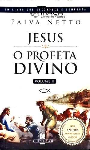 Jesus, o Profeta Divino - Vol. 2