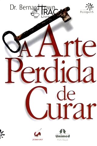 A Arte Perdida de Curar