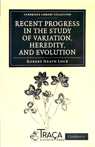 Recent Progress In The Study Of Variation, Heredity, And Evolution