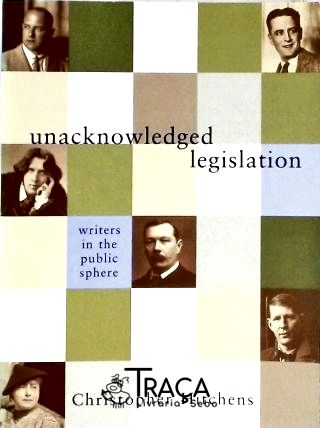 Unacknowledged Legislation - Writers In The Public Sphere