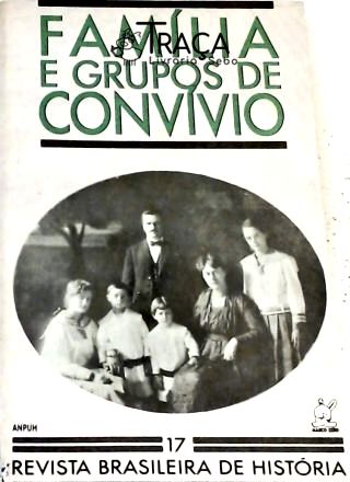 Revista Brasileira de História Nº 17 - Família e Grupos de Convívio