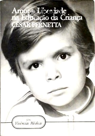 Amor e Liberdade na Educação da Criança