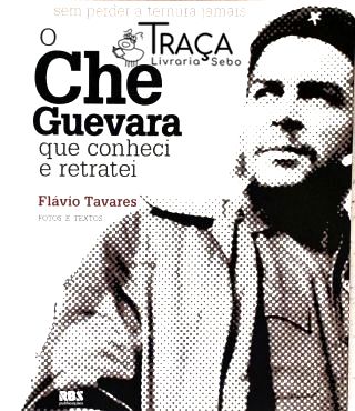O Che Guevara Que Conheci e Retratei