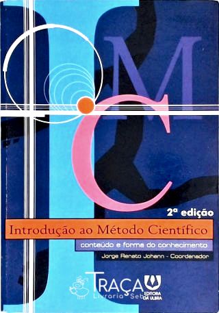 Introdução Ao Método Científico - Conteúdo e Forma do Conhecimento