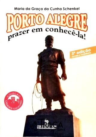 Porto Alegre, Prazer em Conhecê-la!