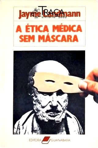 A Ética Médica sem Máscara