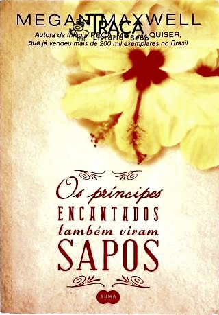 Os Príncipes Encantados Também Viram Sapos