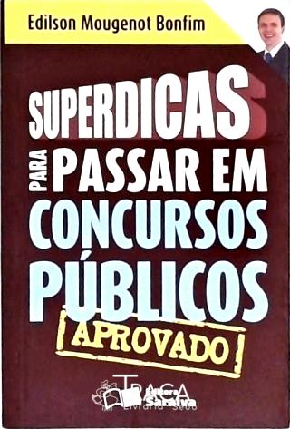 Superdicas para Passar em Concursos Públicos