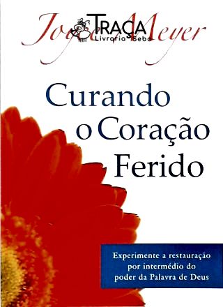 Curando o Coração Ferido