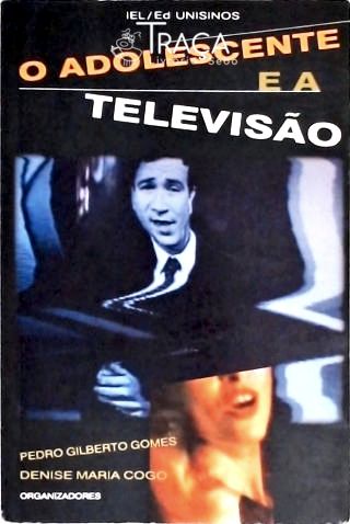 O Adolescente e a Televisão
