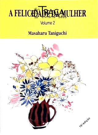 A Felicidade da Mulher - Volume 2