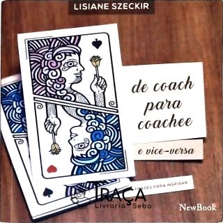 De Coach para Coachee e Vice-versa