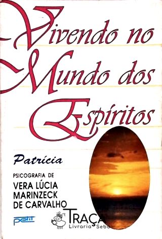 Vivendo No Mundo dos Espíritos